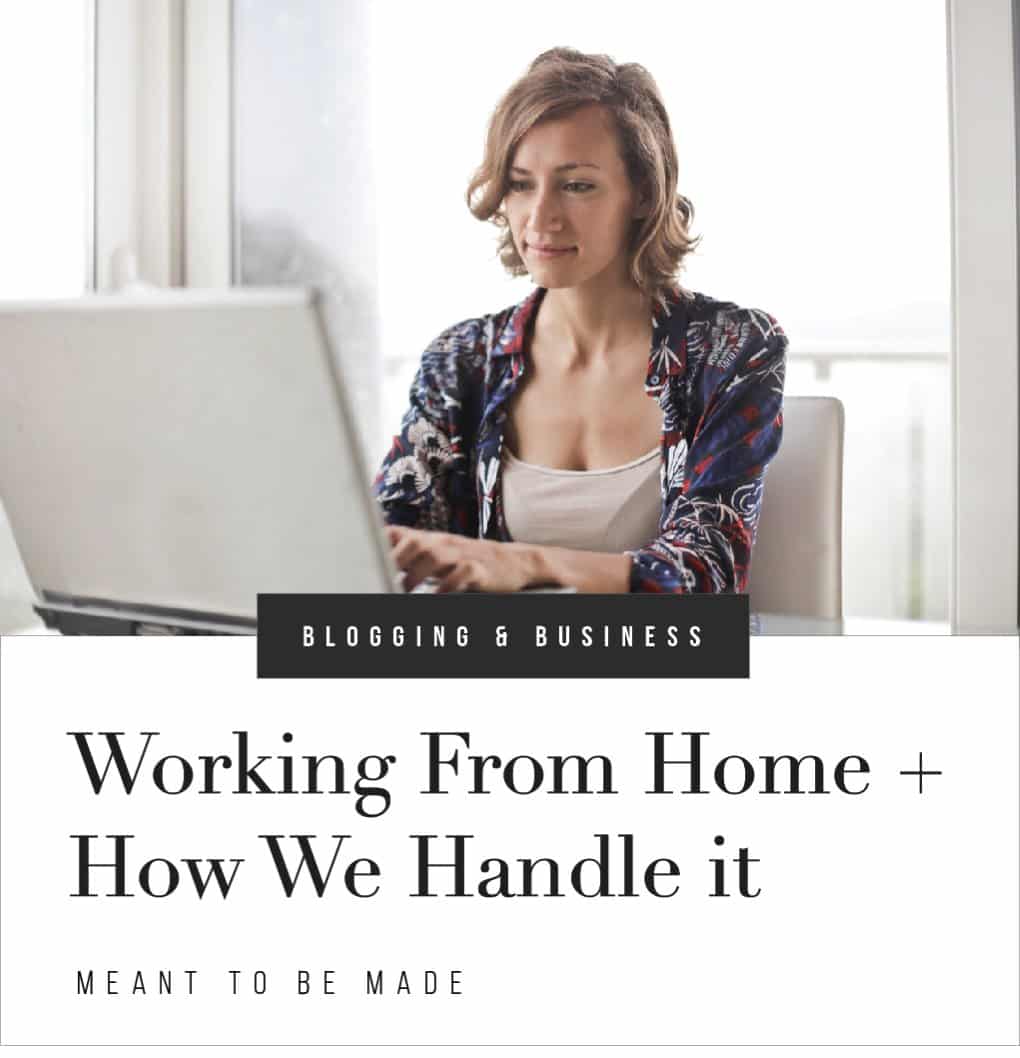 Working From Home + How We Handle it