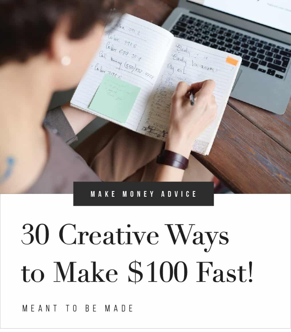 30 Creative Ways to Make $100 Fast!