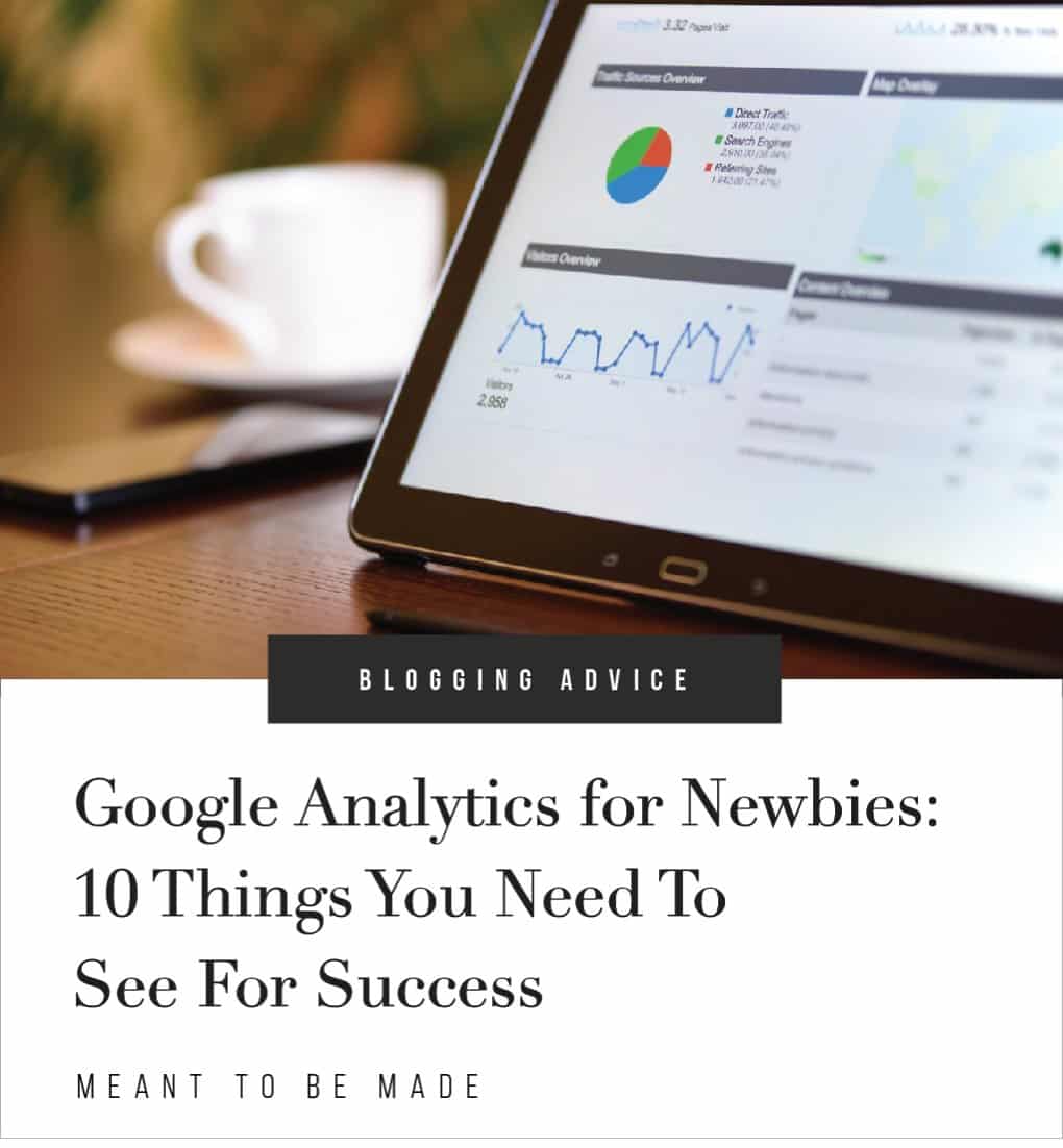 Google Analytics for Newbies: 10 Things You Need To See For Success