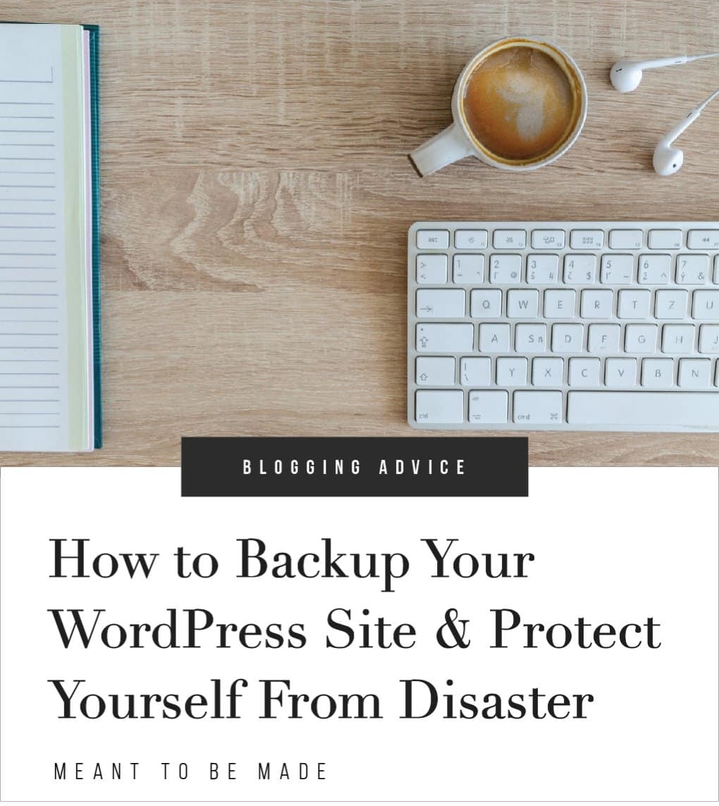 How to Backup Your WordPress Site & Protect Yourself From Disaster