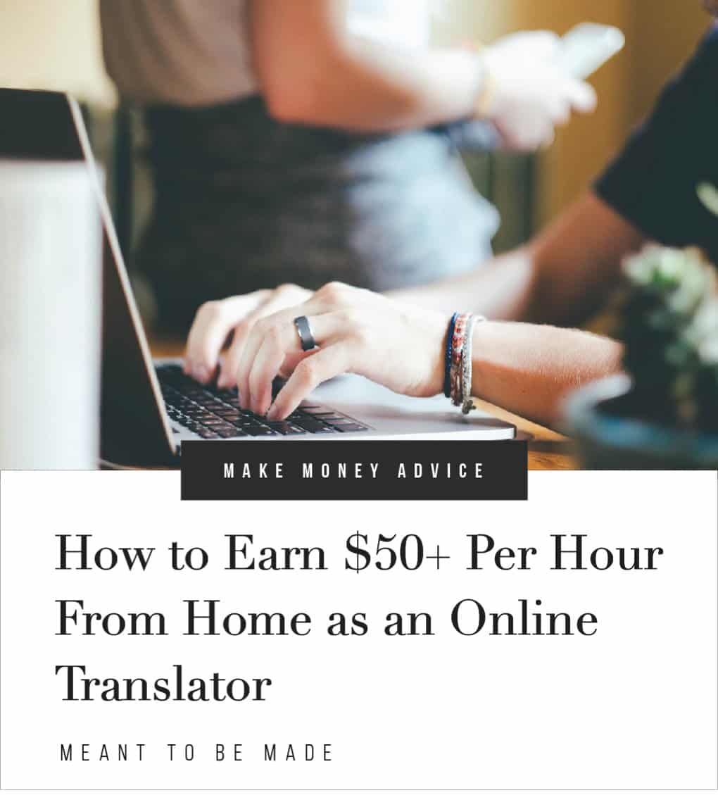 How to Earn $50+ Per Hour From Home as an Online Translator