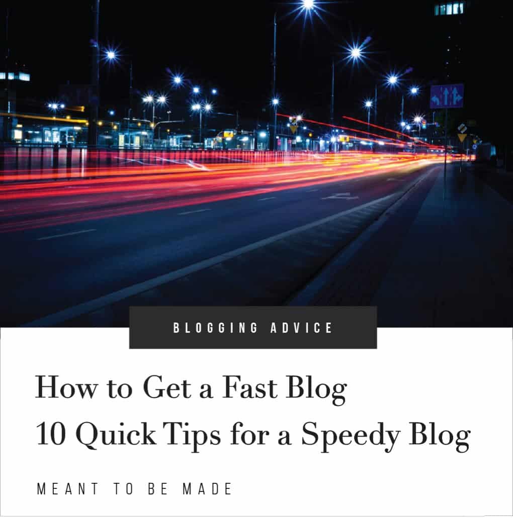 How to Get a Fast Blog - 10 Quick Tips for a Speedy Blog