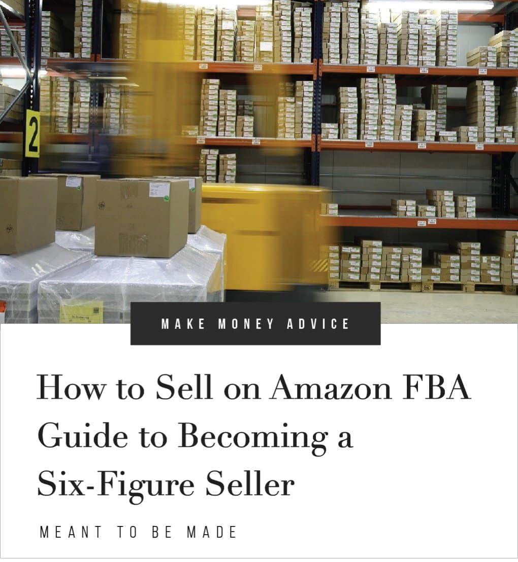 How to Sell on Amazon FBA - Guide to Becoming a Six-Figure Seller