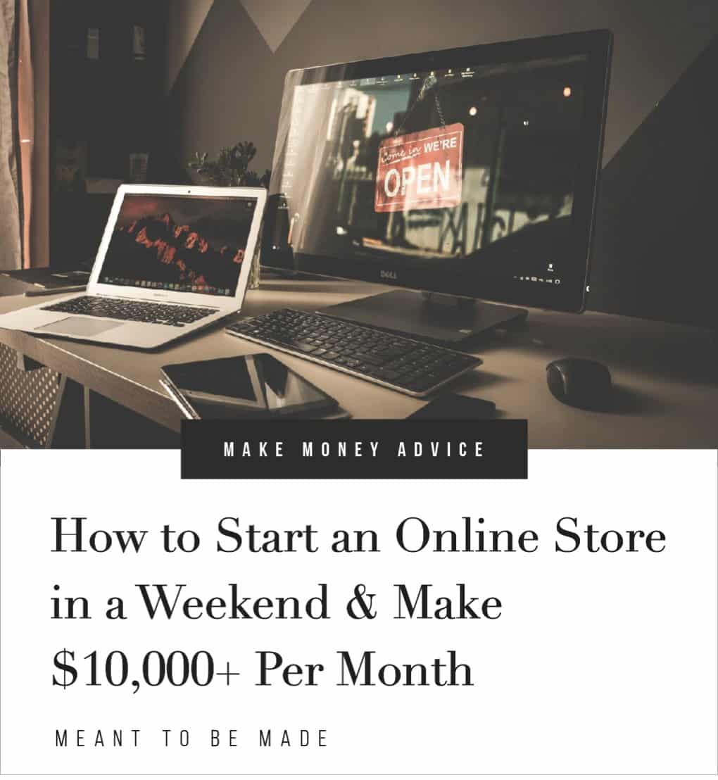 How to Start an Online Store in a Weekend & Make $10,000+ Per Month