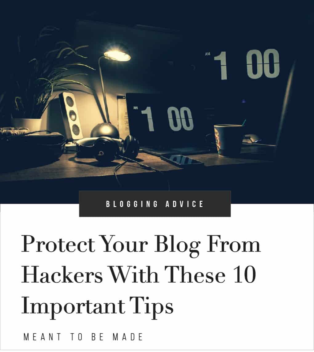 Protect Your Blog From Hackers With These 10 Important Tips