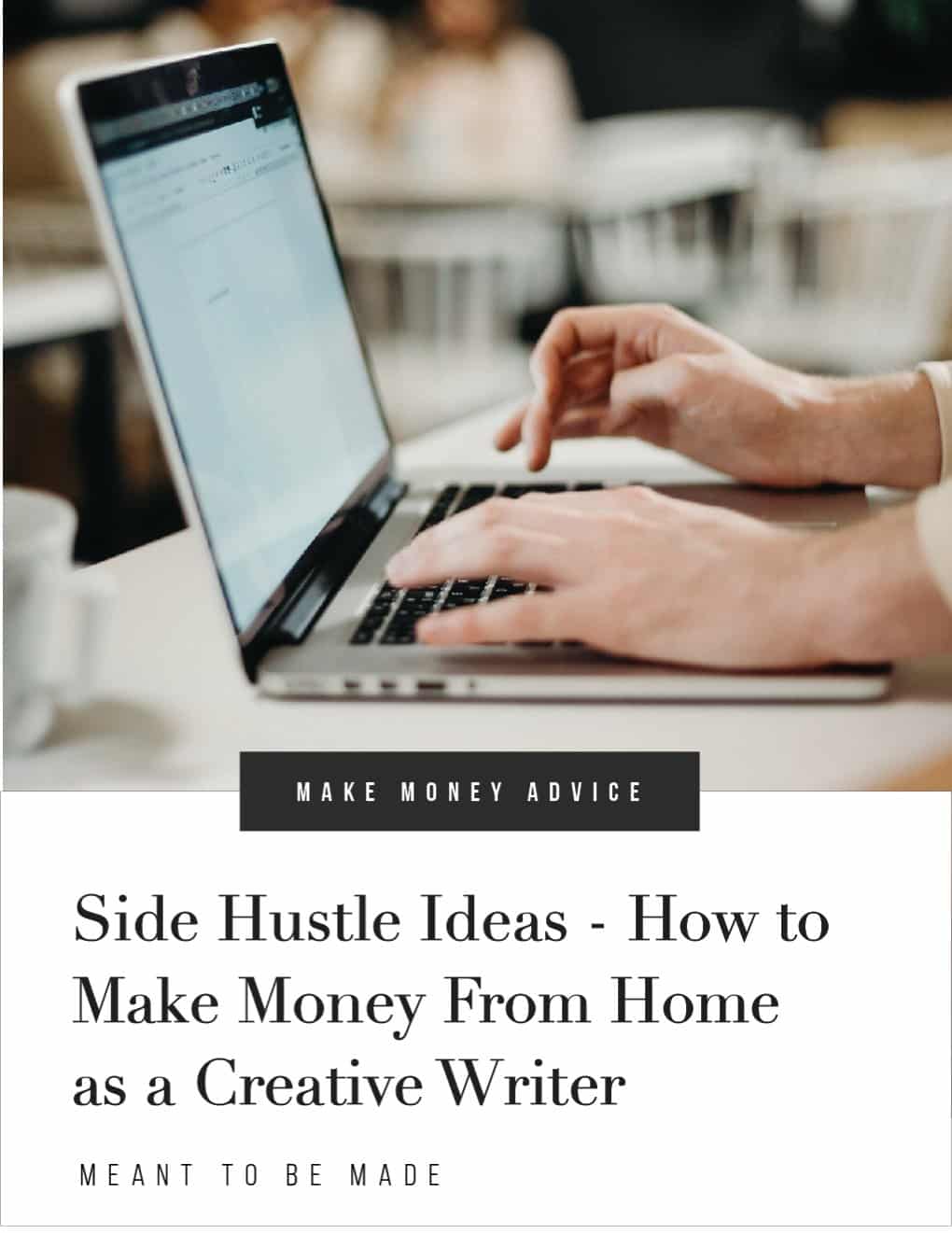 Side Hustle Ideas - How to Make Money From Home as a Creative Writer