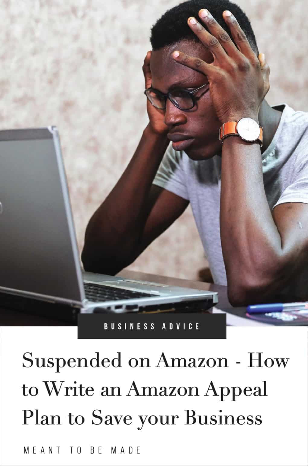 Suspended on Amazon - How to Write an Amazon Appeal Plan to Save your Business