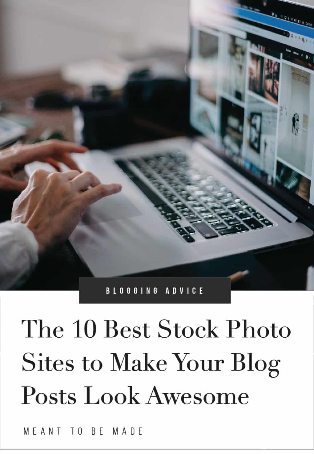 The 10 Best Stock Photo Sites to Make Your Blog Posts Look Awesome