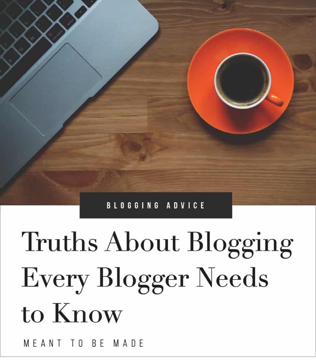 Truths About Blogging Every Blogger Needs to Know